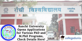 Ranchi University PhD and MPhil Applications Open